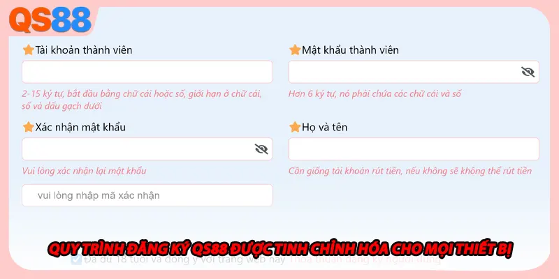 Quy trình đăng ký QS88 được tinh chỉnh hóa cho mọi thiết bị 
